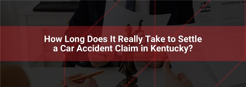 How Long Does It Really Take to Settle a Car Accident Claim in Kentucky?