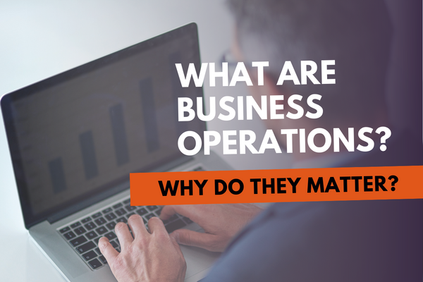 What Are Business Operations? Why Do They Matter?