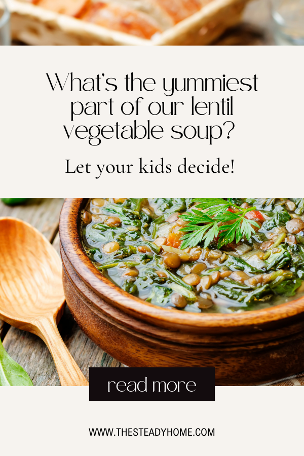 A wooden bowl filled with lentil vegetable soup. It is accompanie by a text that reads: "What's the yummiest part of our lentil vegetable soup? Let your kids decide!" A wooden bowl filled with lentil vegetable soup. It is accompanie by a text that reads: "What's the yummiest part of our lentil vegetable soup? Let your kids decide!"