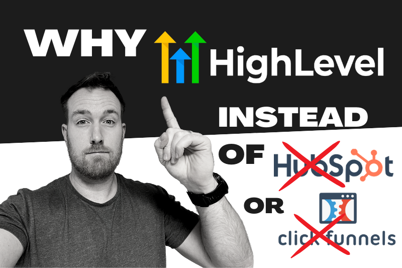 Why Go High Level Instead of Another Platform Such as Hubspot or Clickfunnels