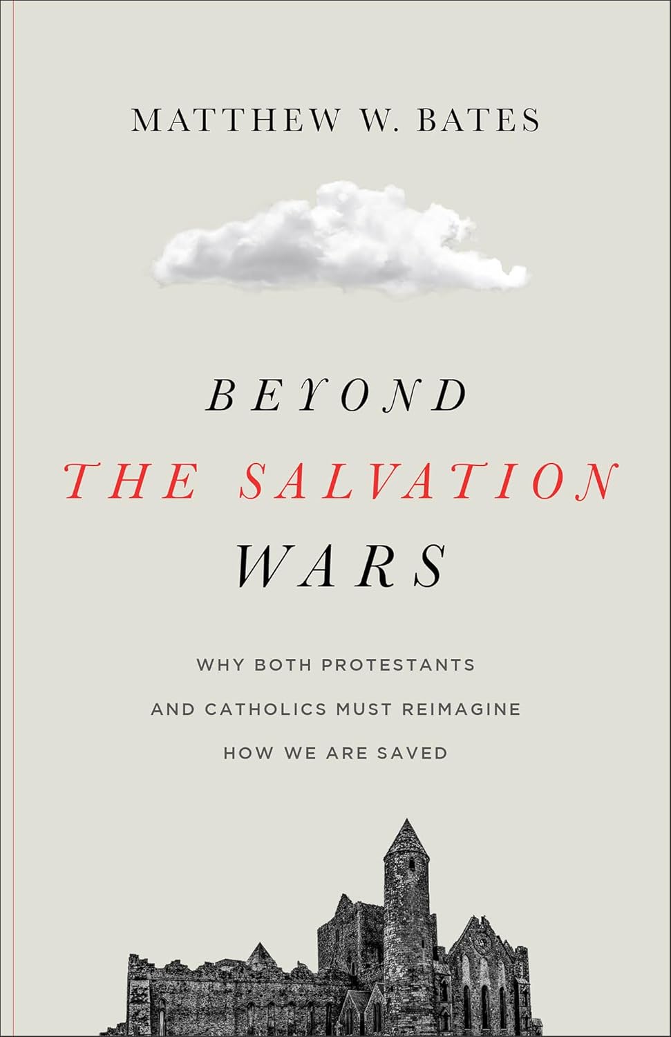 Beyond the Salvation Wars Beyond the Salvation Wars