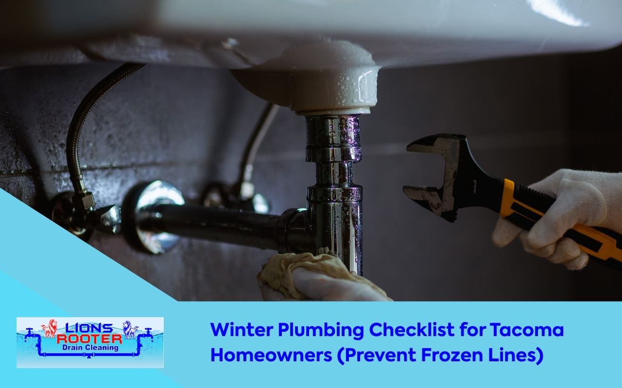 Winter Plumbing Checklist for Tacoma Homeowners (Prevent Frozen Lines)
