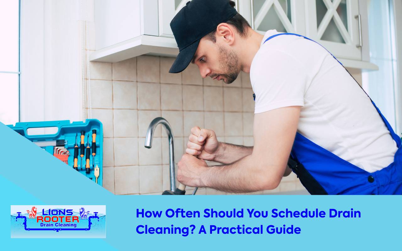 How Often Should You Schedule Drain Cleaning? A Practical Guide