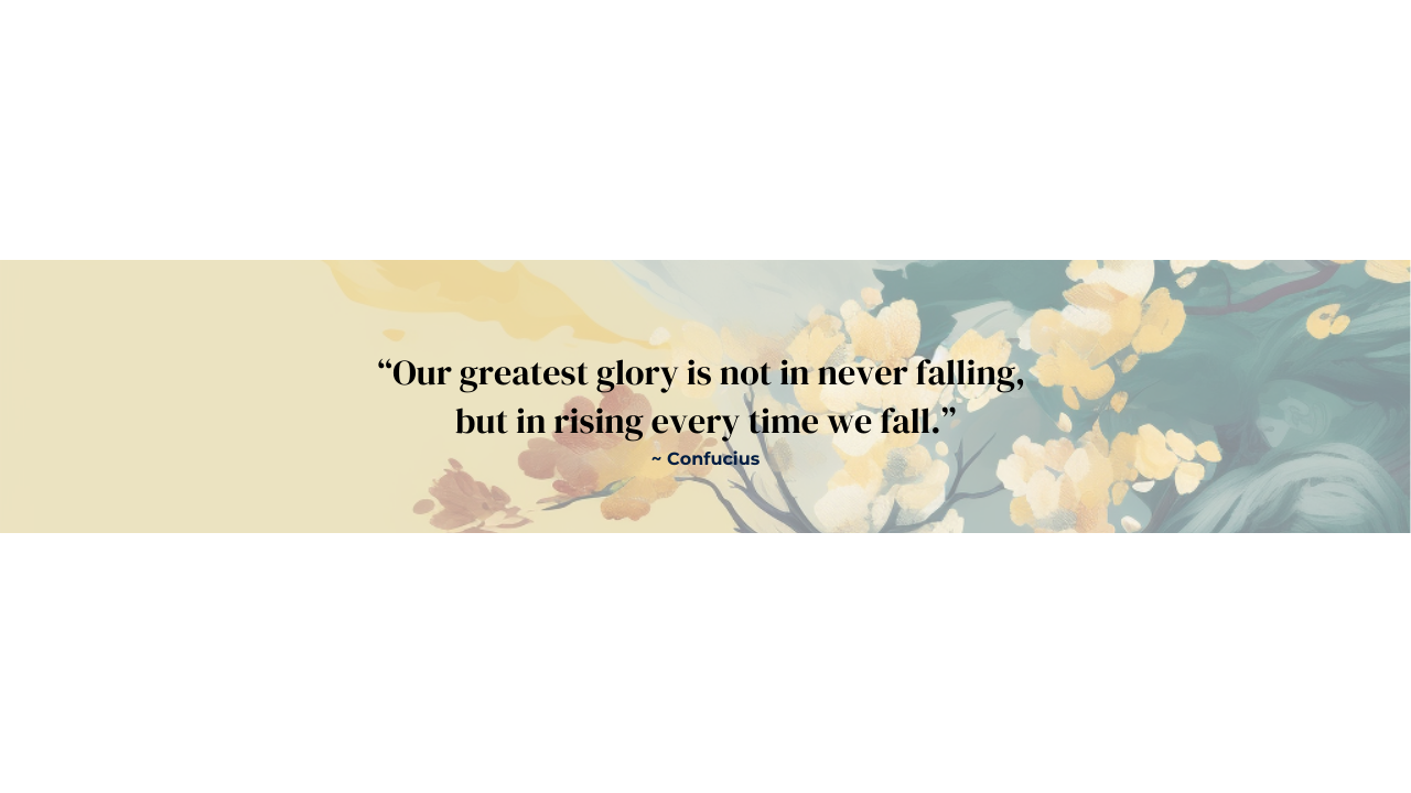 Confucius quote - Our greatest glory lies in rising up again