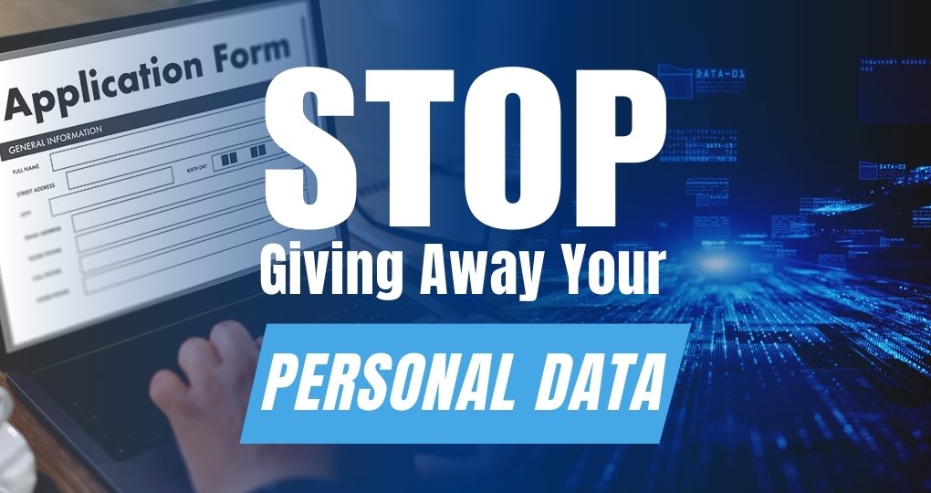 Stop Giving Away Your Personal Data