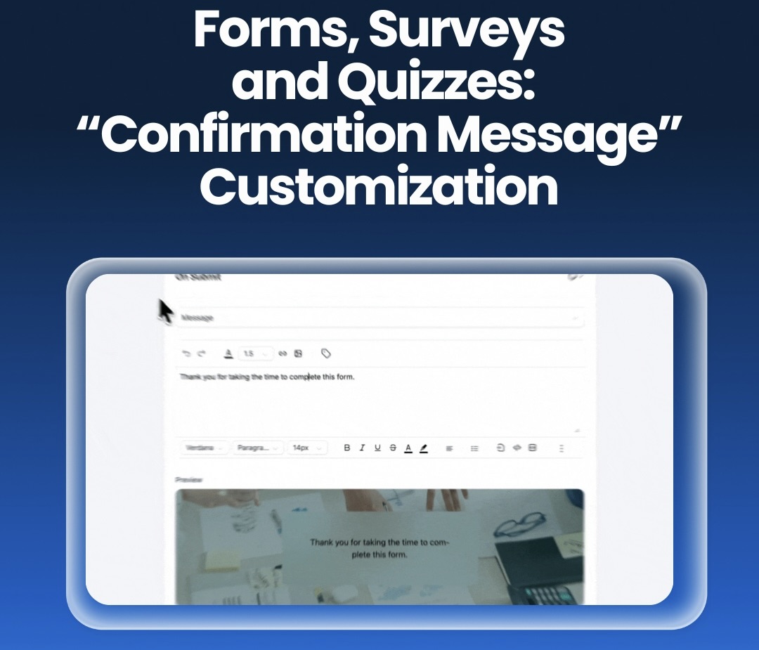 Forms, Surveys and Quizzes: “Confirmation Message” Customization Forms, Surveys and Quizzes: “Confirmation Message” Customization