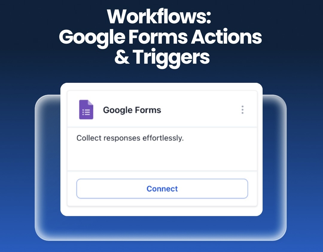 Workflows: Google Forms Actions & Triggers Workflows: Google Forms Actions & Triggers