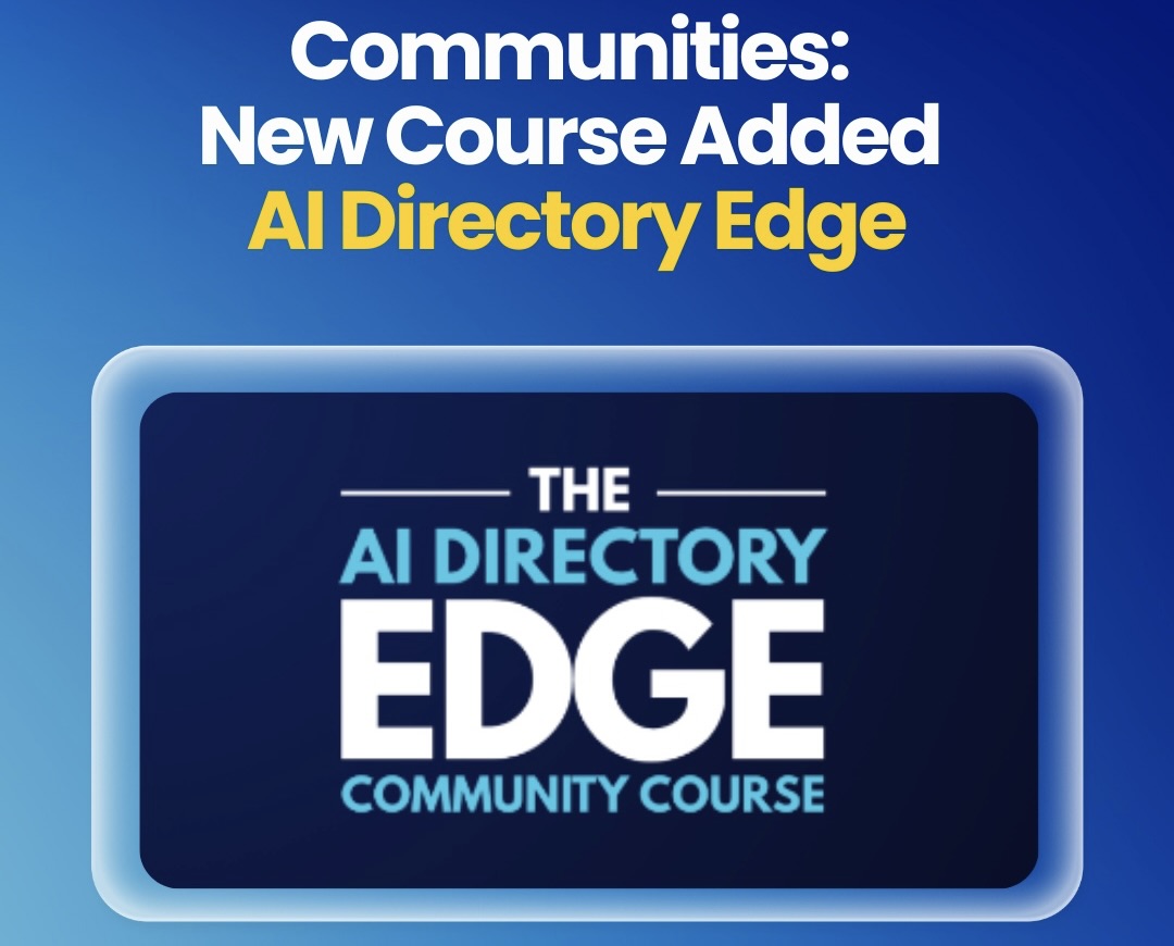 Communities: New Course Added - AI Directory Edge Communities: New Course Added - AI Directory Edge
