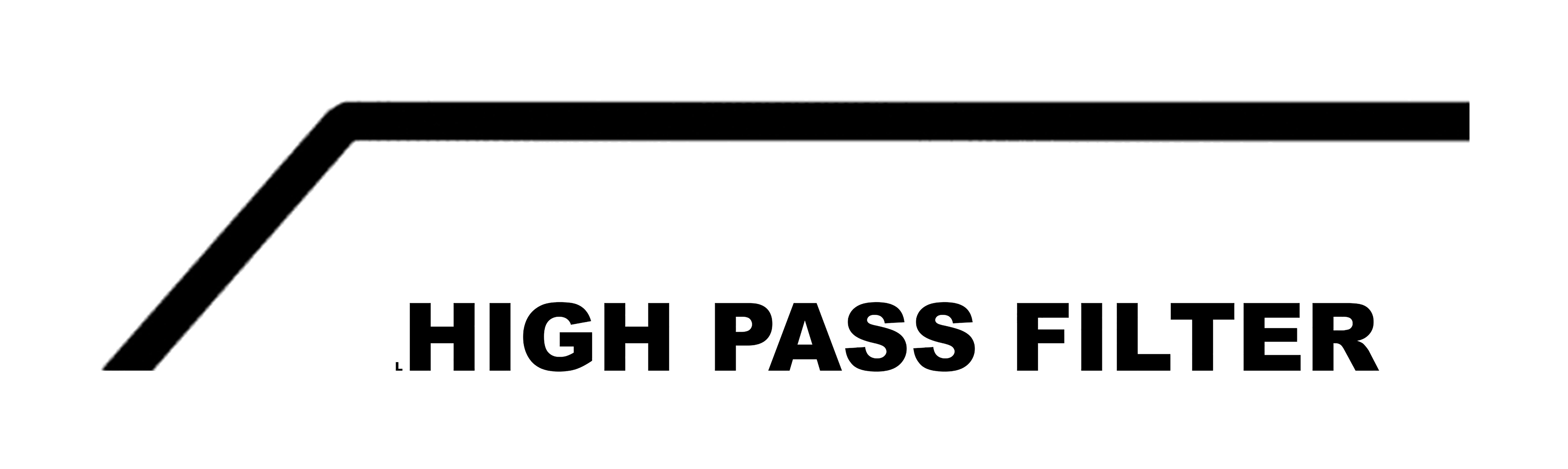 High Pass Filter High Pass Filter