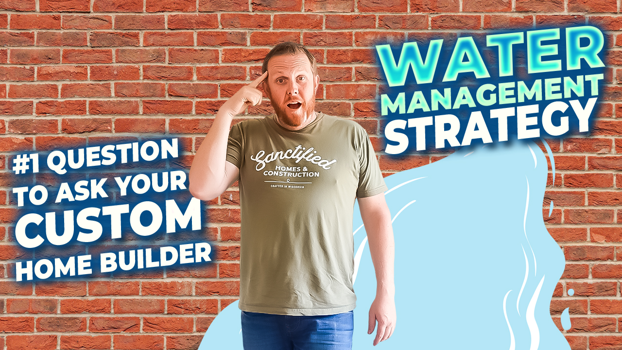 The NEW #1 Question To Ask Your Custom Home Builder - Water Management Strategy