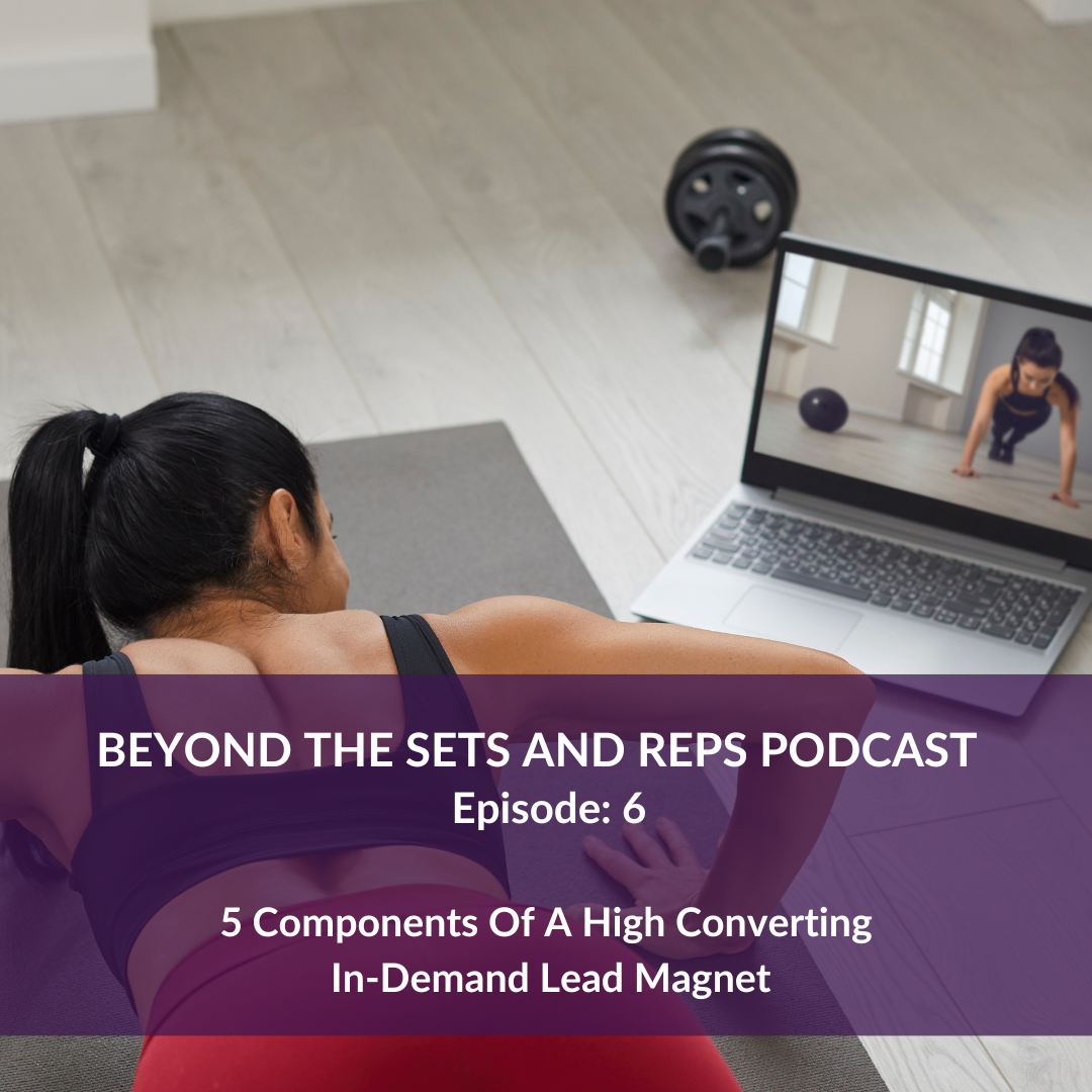 006: 5 Components Of A High Converting In-Demand Lead Magnet