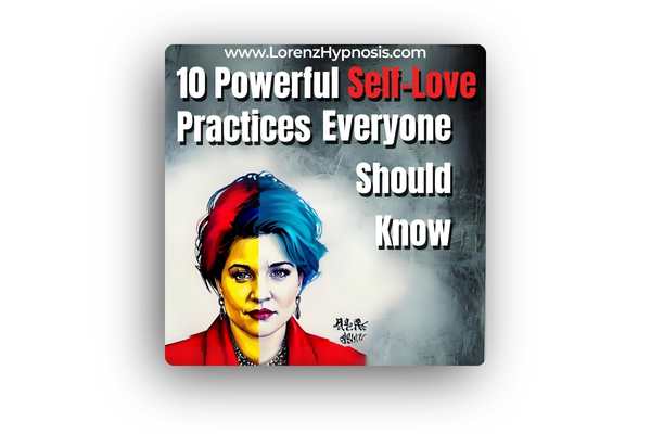 10 practices for increasing self-love