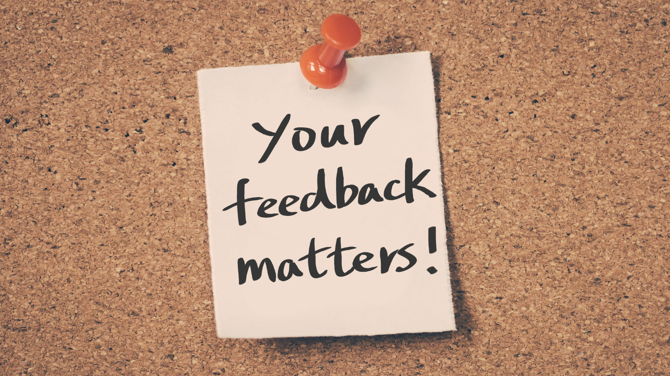 Your feedback matters