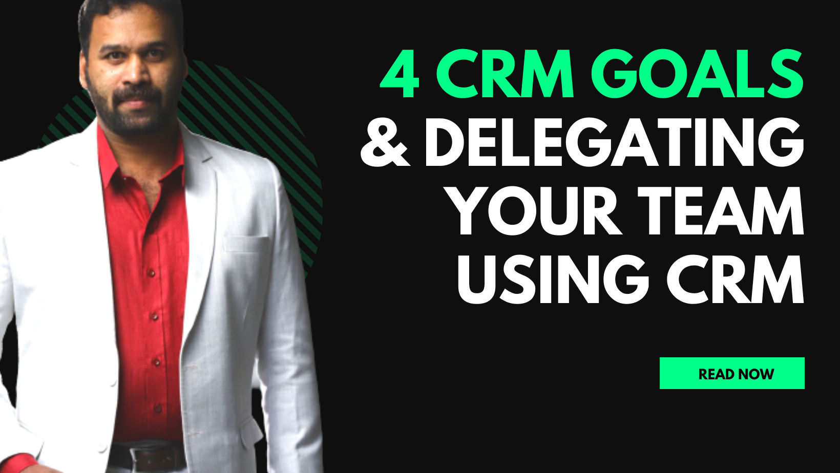 4 CRM Goals & How to delegate to your team using CRM