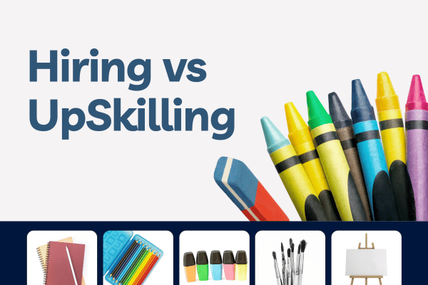 Hiring vs Upskilling