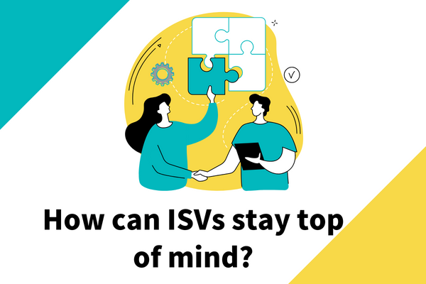How can ISVs stay top of mind with VARs