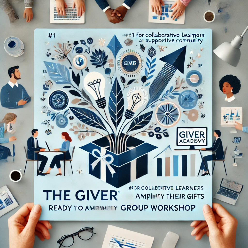 The GIVER Method Academy Online Group Workshop The GIVER Academy @ 1000
