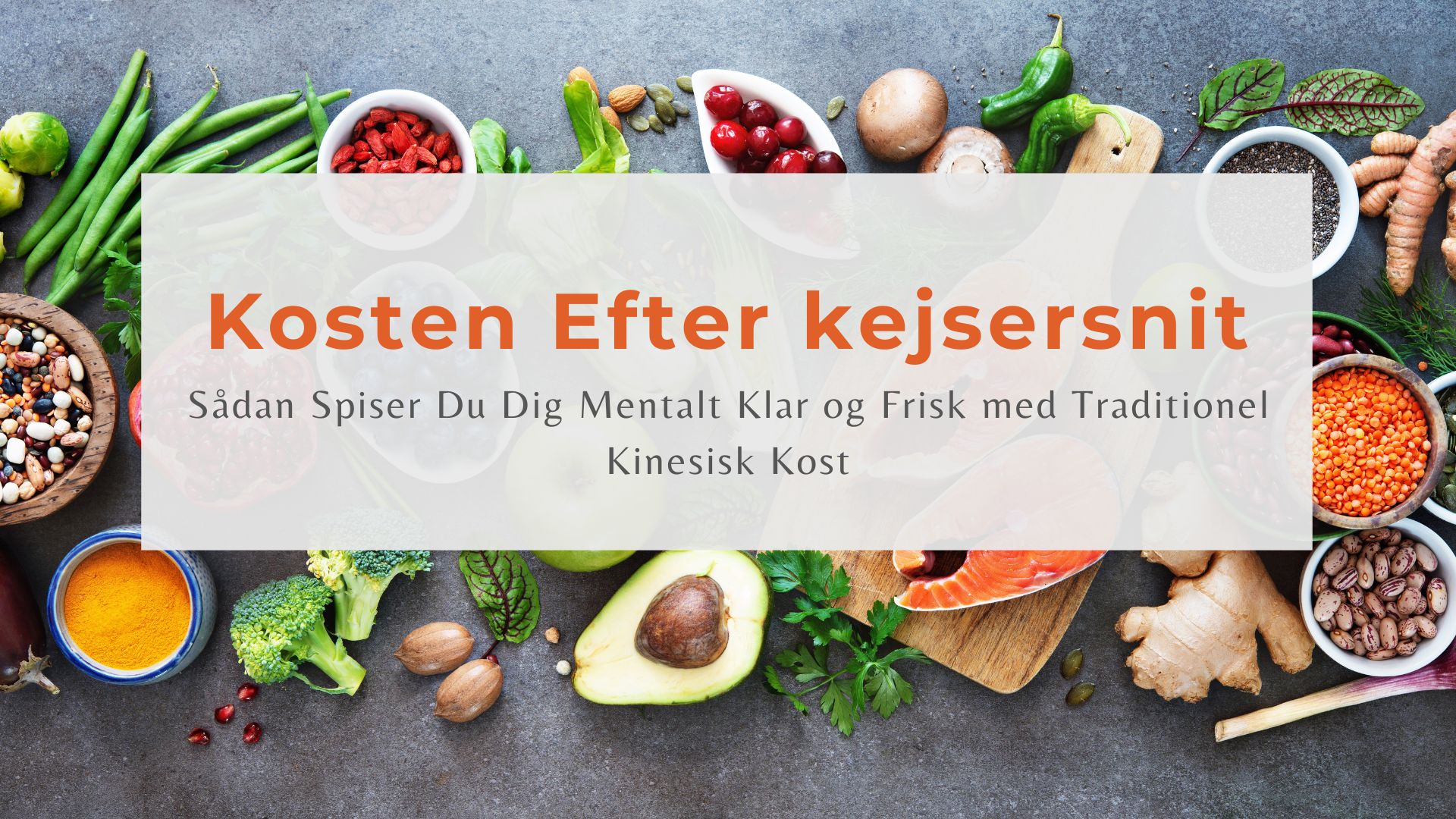 Sådan spiser du dig stærk igen efter Kejsersnit - Fra et traditionelt kineisk perspektiv