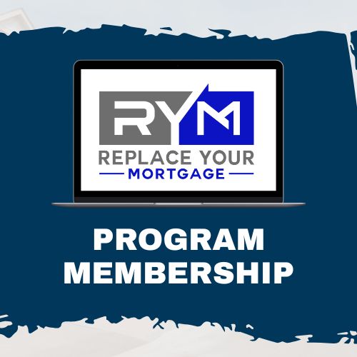 Replace Your Mortgage Program (RYM LIVE Complete Investment) w/Replace Your Bank Bonus Replace Your Mortgage Program (Live Event) w/ Replace Your Bank Bonus