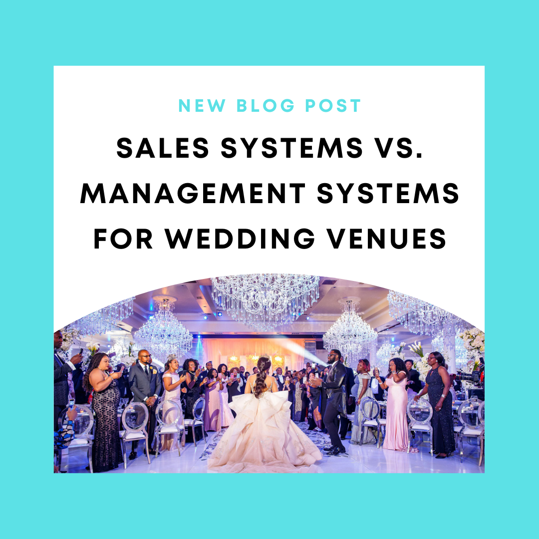 Sales Systems vs Management Systems for Wedding Venues