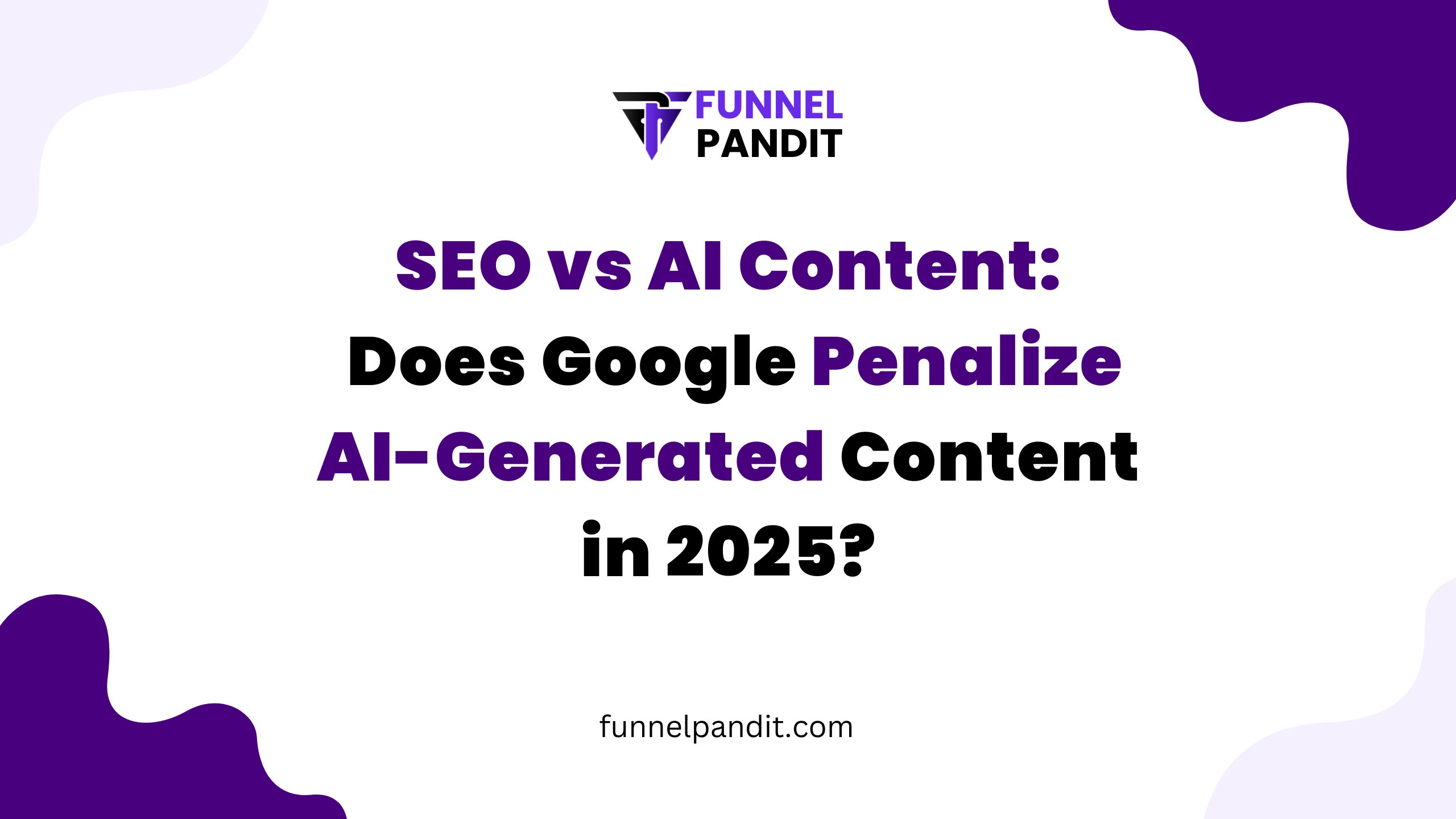 SEO vs AI Content: Does Google Penalize AI-Generated Content in 2025?