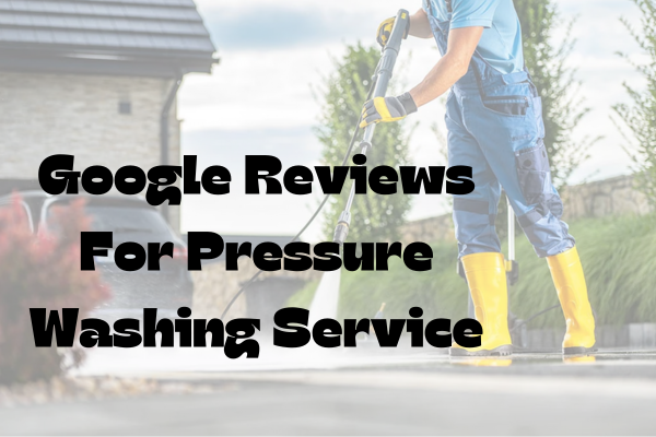 Google Reviews Pressure Washing Companies Google Reviews Pressure Washing Companies