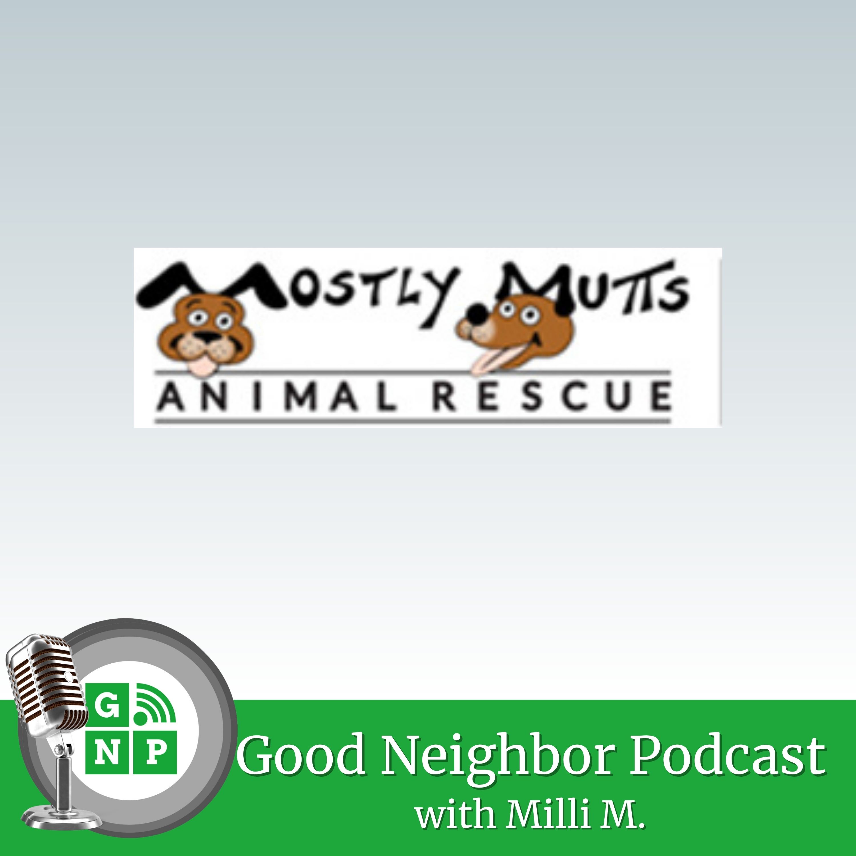 E60: What makes Kelley Long with Mostly Mutts Animal Rescue a good neighbor? 