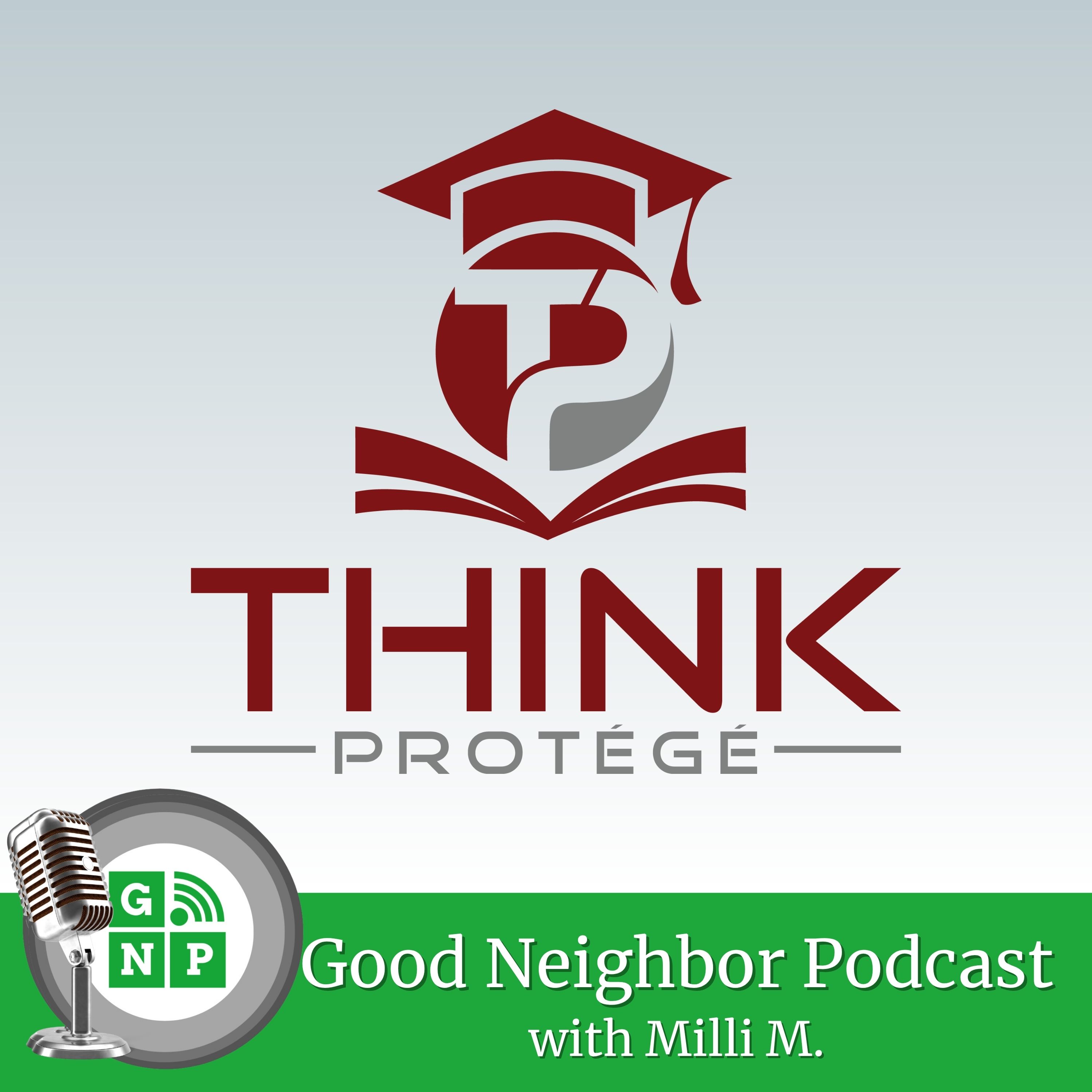 E59: What makes Dr. Claudia Batichon with Think Protege a good neighbor?  
