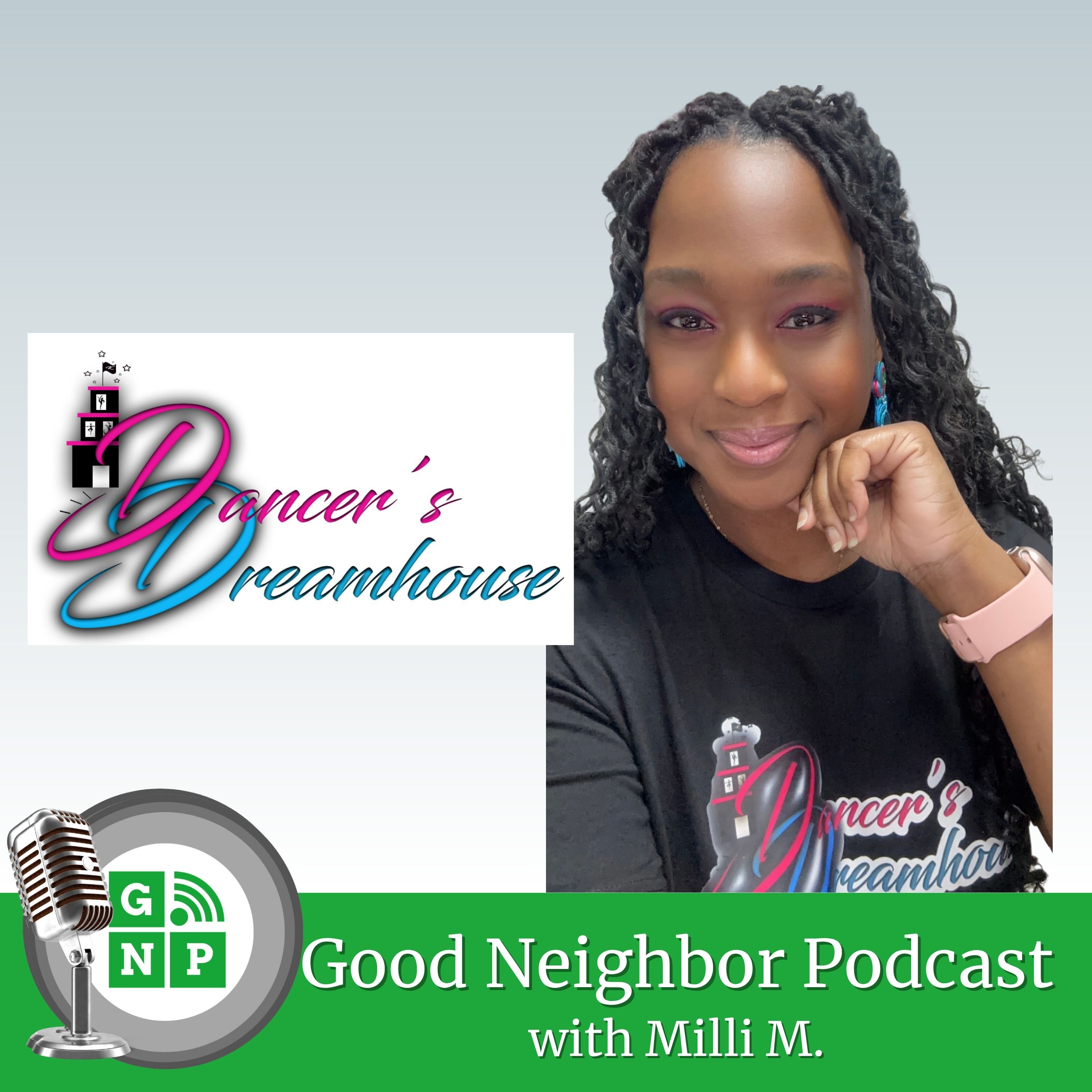   E58: What makes Kayla Stubbs with Dancer's DreamHouse a good neighbor?