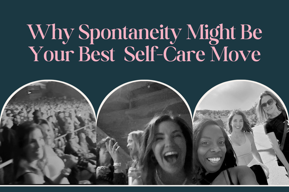 Why Spontaneity Might Be Your Best Self-Care Move