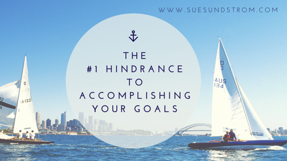 The #1 thing hindering you from accomplishing your goals