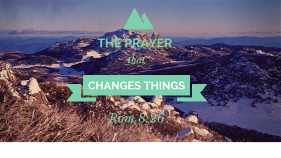 The prayer that changes things