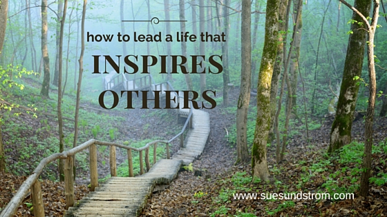 How to lead a life that inspires others