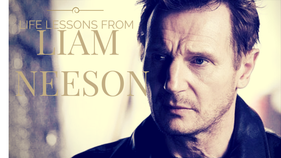 Life Lessons from Liam Neeson {In TAKEN}