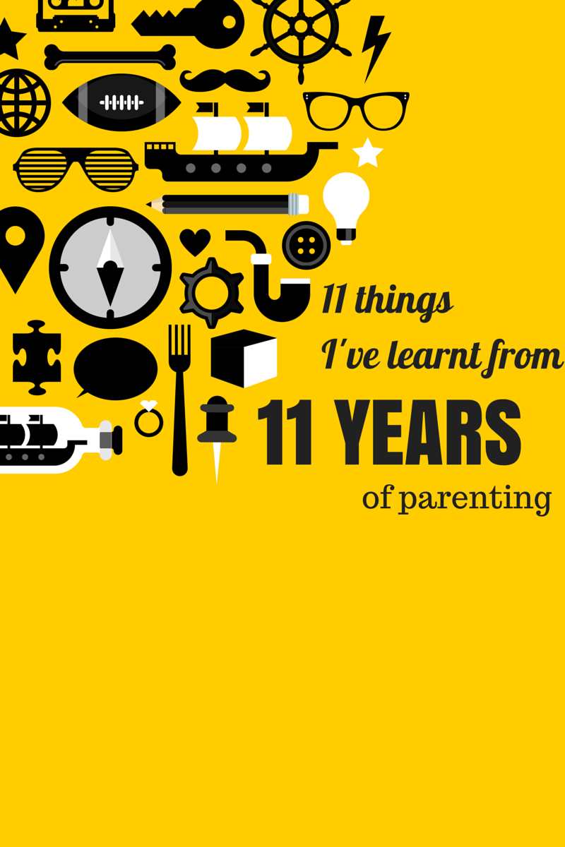 11 things I’ve learned from 11 years of Parenting