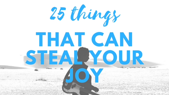 25 things that can steal your joy