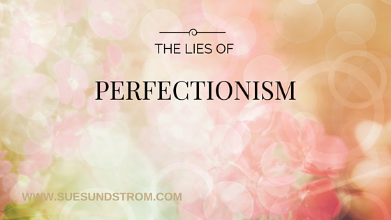 The lies of perfectionism