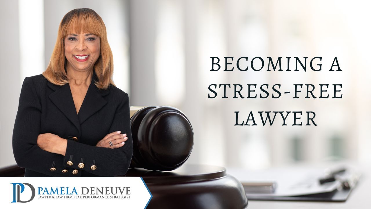 BECOMING A STRESS-FREE LAWYER