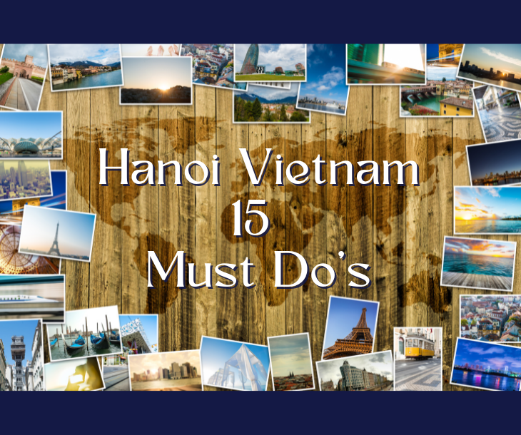 hanoi vietnam 15 things must do