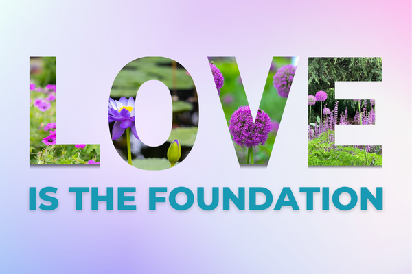 Love is the foundation