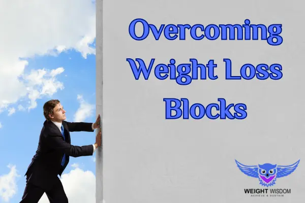 Overcoming Weight Loss Roadblocks