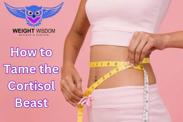 How to Tame the Cortisol Beast