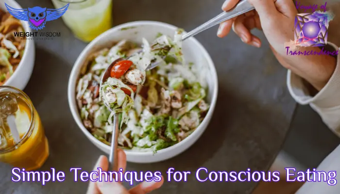 Simple Techniques for Conscious Eating