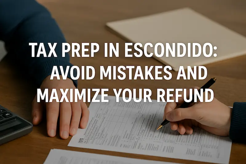 Escondido tax preparer reviewing 1040 form and documents to help clients avoid filing mistakes and maximize their tax refund.