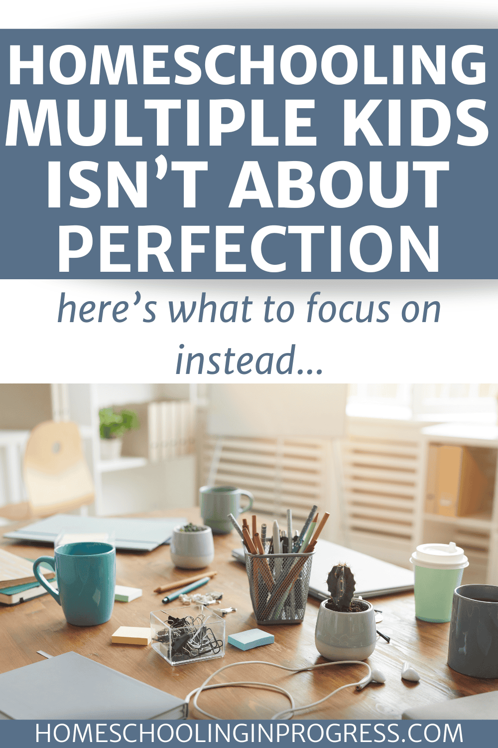 Setting Realistic Expectations when Homeschooling Multiple Children Setting Realistic Expectations when Homeschooling Multiple Children