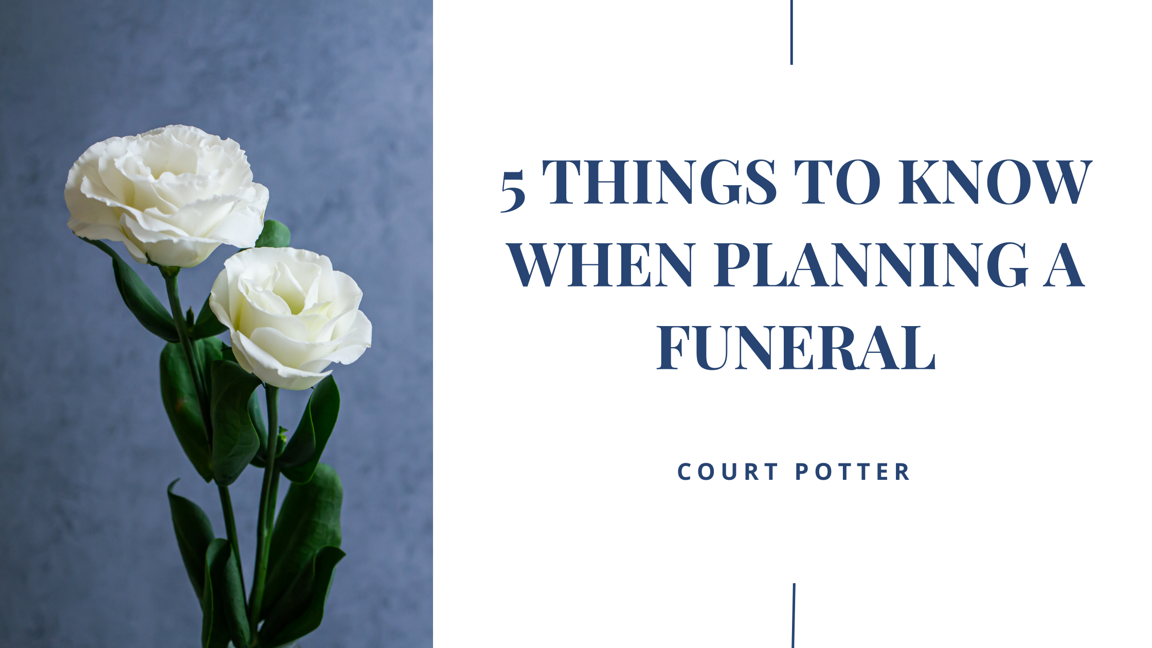 5 THINGS TO KNOW WHEN PLANNING A FUNERAL