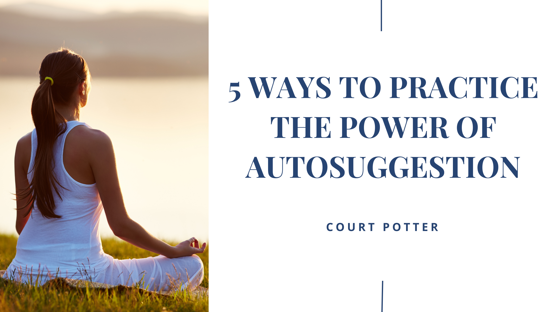 5 WAYS TO PRACTICE THE POWER OF AUTOSUGGESTION
