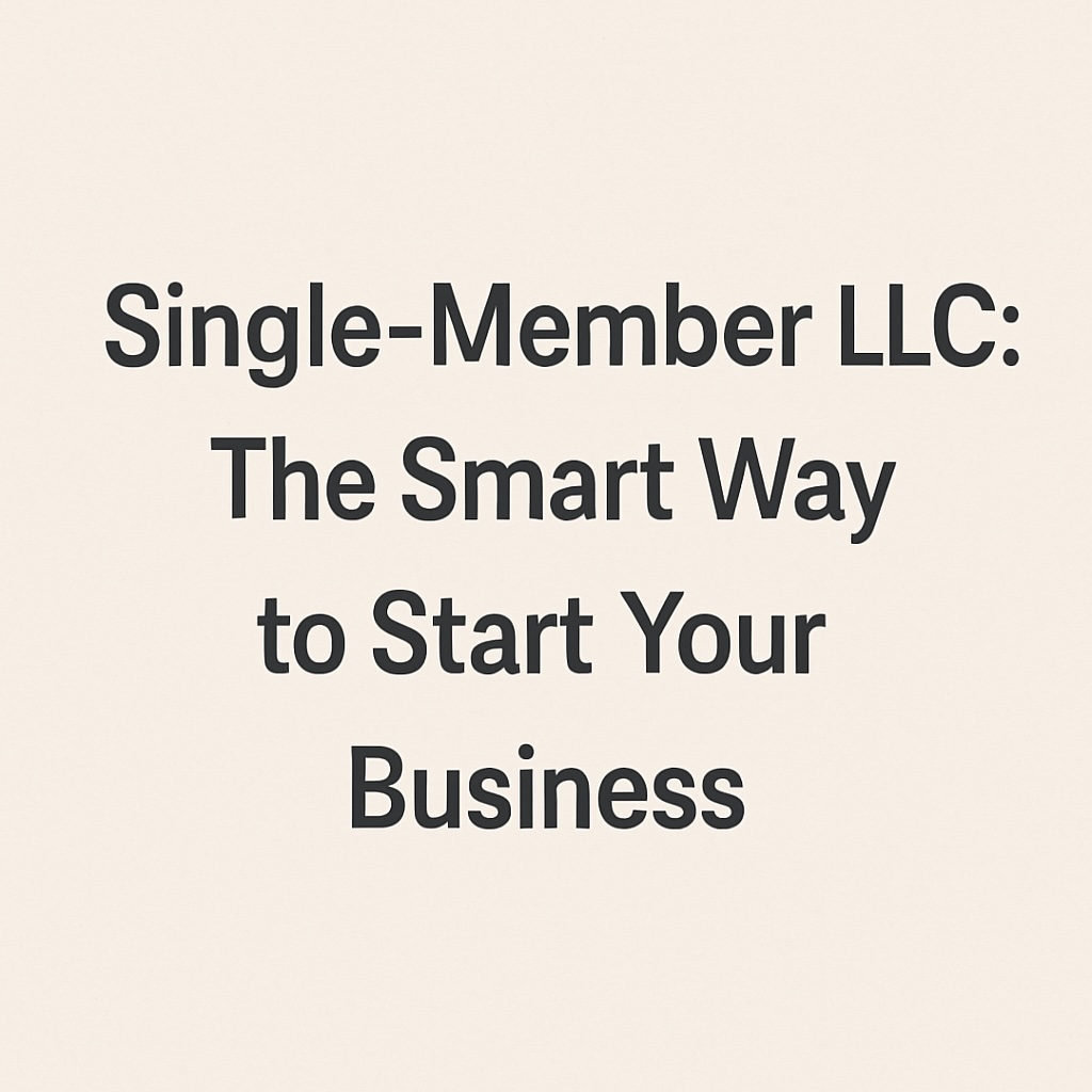 Smart way to start your Business: LLC Smart way to start your Business: LLC