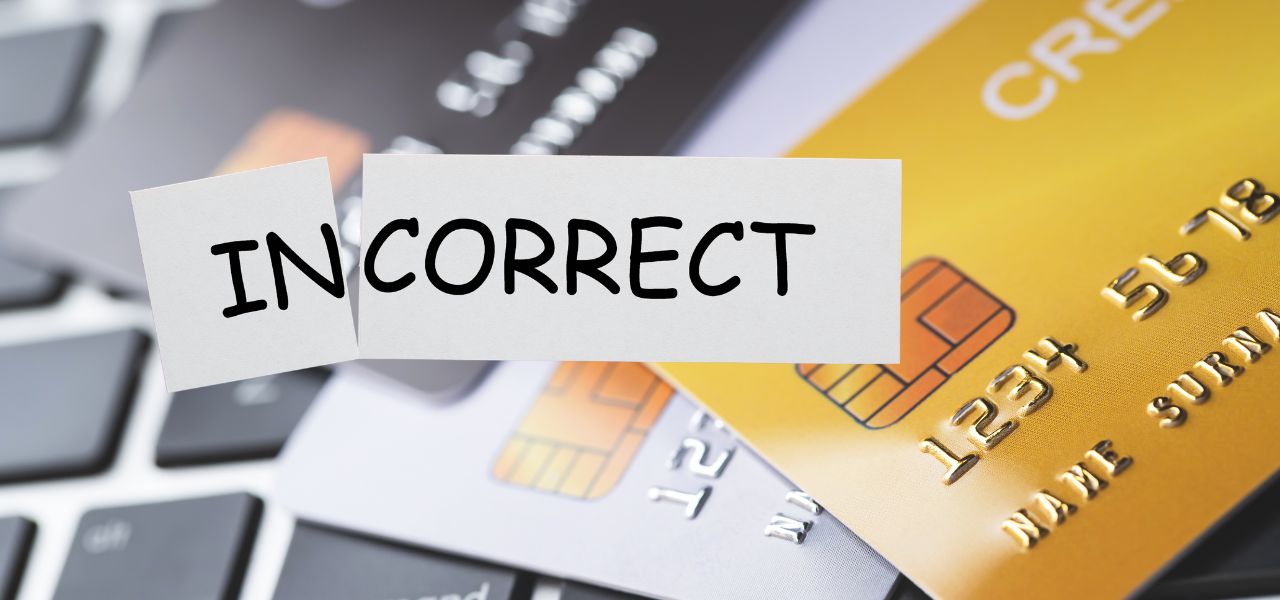 7 Common Credit Report Errors and How to Remove Them 7 Common Credit Report Errors and How to Remove Them