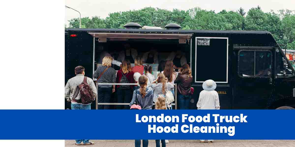 London Food Truck Hood Cleaning